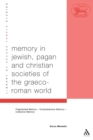 Memory in Jewish, Pagan and Christian Societies of the Graeco-Roman World - Book