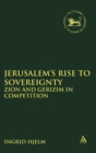 Jerusalem's Rise to Sovereignty : Zion and Gerizim in Competition - Book