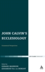 John Calvin's Ecclesiology : Ecumenical Perspectives - Book