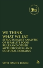 We Think What We Eat : Structuralist Analysis of Israelite Food Rules and Other Mythological and Cultural Domains - Book