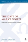 The Date of Mark's Gospel : Insight from the Law in Earliest Christianity - Book
