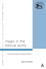 Magic in the Biblical World : From the Rod of Aaron to the Ring of Solomon - Book