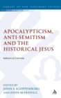 Apocalypticism, Anti-Semitism and the Historical Jesus : Subtexts in Criticism - Book