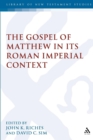 The Gospel of Matthew in its Roman Imperial Context - Book