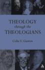 Theology Through the Theologians : Selected Essays 1972-1995 - Book