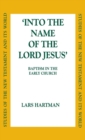 Into the Name of the Lord Jesus : Baptism in the Early Church - Book