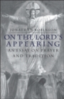 On the Lord's Appearing : An Essay On Prayer And Tradition - Book