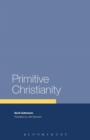Primitive Christianity : A Survey of Recent Studies and Some New Proposals - Book