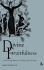 Divine Fruitfulness : A Guide through Balthasar's Theology beyond the Trilogy - Book