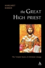 Great High Priest : The Temple Roots of Christian Liturgy - Book
