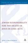 Jewish Responsibility for the Death of Jesus in Luke-Acts - eBook