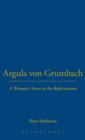 Argula Von Grumbach : A Woman's Voice in the Reformation - Book