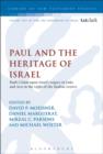 Paul and the Heritage of Israel : Paul's Claim upon Israel's Legacy in Luke and Acts in the Light of the Pauline Letters - Book