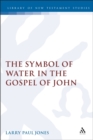 The Symbol of Water in the Gospel of John - eBook