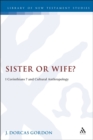 Sister or Wife? : 1 Corinthians 7 and Cultural Anthropology - eBook