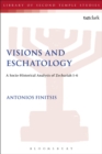 Visions and Eschatology : A Socio-Historical Analysis of Zechariah 1-6 - Book