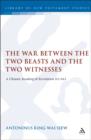 The War Between the Two Beasts and the Two Witnesses : A Chiastic Reading of Revelation 11:1-14:5 - eBook