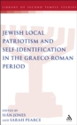 Jewish Local Patriotism and Self-Identification in the Graeco-Roman Period - eBook