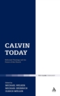 Calvin Today : Reformed Theology and the Future of the Church - Book