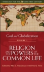 God and Globalization: Volume 1 : Religion and the Powers of the Common Life - eBook