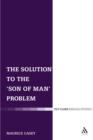 The Solution to the 'Son of Man' Problem - eBook