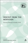 The Descent from the Mountain : Narrative Patterns in Exodus 19-40 - eBook