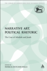 Narrative Art, Political Rhetoric : The Case of Athaliah and Joash - eBook