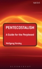 Pentecostalism: A Guide for the Perplexed - Book