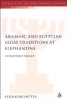 The Aramaic and Egyptian Legal Traditions at Elephantine : An Egyptological Approach - eBook