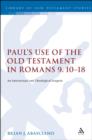 Paul's Use of the Old Testament in Romans 9.10-18 : An Intertextual and Theological Exegesis - eBook