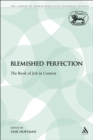 A Blemished Perfection : The Book of Job in Context - eBook