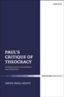 Paul's Critique of Theocracy : A/Theocracy in Corinthians and Galatians - Odell-Scott David Odell-Scott