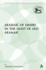 The Aramaic of Daniel in the Light of Old Aramaic - Book