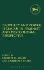 Prophecy and Power: Jeremiah in Feminist and Postcolonial Perspective - Book