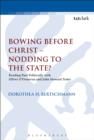Bowing before Christ - Nodding to the State? : Reading Paul Politically with Oliver O'Donovan and John Howard Yoder - eBook