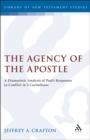 The Agency of the Apostle : A Dramatistic Analysis of Paul's Responses to Conflict in 2 Corinthians - eBook