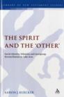 The Spirit and the 'Other' : Social Identity, Ethnicity and Intergroup Reconciliation in Luke-Acts - Book
