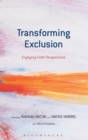 Transforming Exclusion : Engaging Faith Perspectives - Book