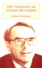 Theology of J rgen Moltmann - Bauckham Richard Bauckham