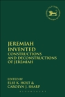 Jeremiah Invented : Constructions and Deconstructions of Jeremiah - eBook