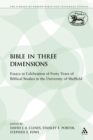 The Bible in Three Dimensions : Essays in Celebration of Forty Years of Biblical Studies in the University of Sheffield - Book