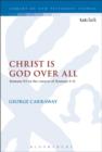 Christ is God Over All : Romans 9:5 in the Context of Romans 9-11 - eBook