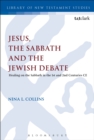 Jesus, the Sabbath and the Jewish Debate : Healing on the Sabbath in the 1st and 2nd Centuries Ce - eBook