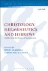 Christology, Hermeneutics, and Hebrews : Profiles from the History of Interpretation - eBook
