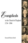 Evangelicals in the Church of England 1734-1984 - Book