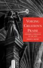 Voicing Creation's Praise : Towards a Theology of the Arts - Book