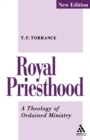 Royal Priesthood : A Theology of Ordained Ministry - Book