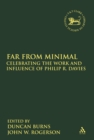 Far From Minimal : Celebrating the Work and Influence of Philip R. Davies - eBook