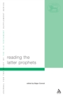 Reading the Latter Prophets : Toward a New Canonical Criticism - eBook