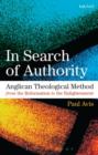 In Search of Authority : Anglican Theological Method from the Reformation to the Enlightenment - Book